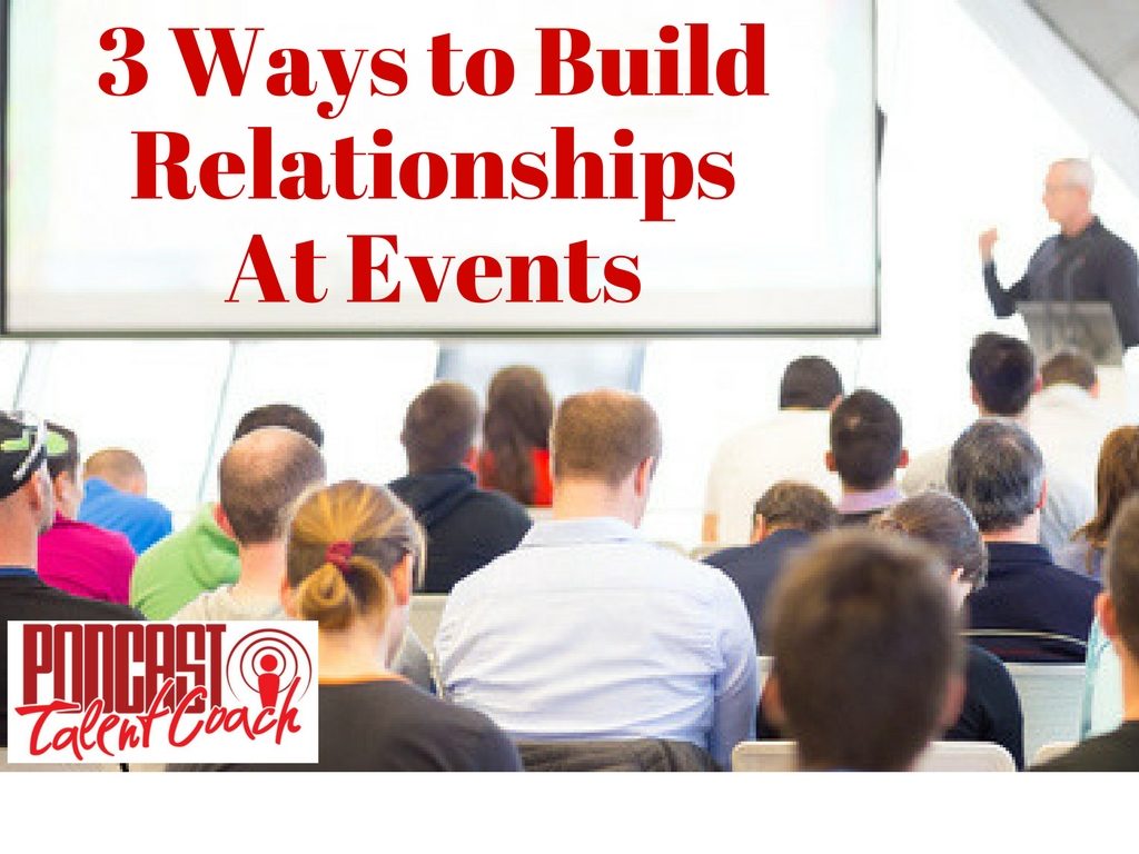 How to build relationships at events using 3 phases of before, during and after.