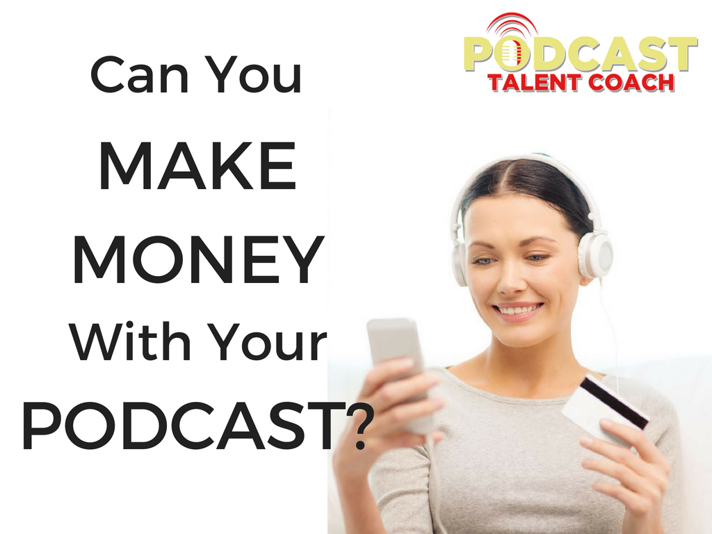 Make Money With Your Podcast